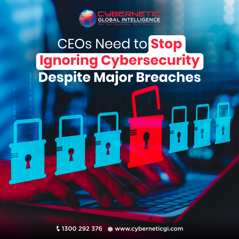 Why CEOs Still Ignore Cybersecurity After Breaches